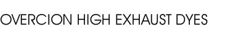Overcion High Exhaust Dyes